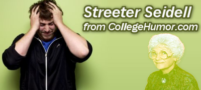 Episode 174: Special guest, Streeter Seidell from CollegeHumor, WhiteWhine, and many other excellent creations.
